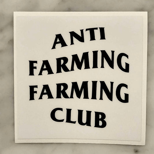 Anti-Farming Farming Club White Sticker